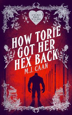 How Torie Got Her Hex Back: Singing Falls Witches Book Three