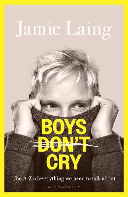 Boys Don't Cry: The A-Z of everything we need to talk about