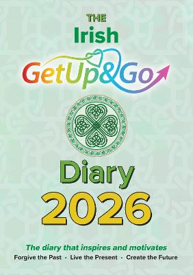 The Irish Get Up and Go Diary: The diary that inspires and motivates
