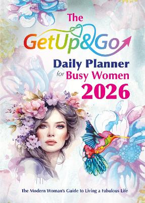 The Get Up and Go Daily Planner for Busy Women 2026: The Modern Woman's Guide to Living a Fabulous Life