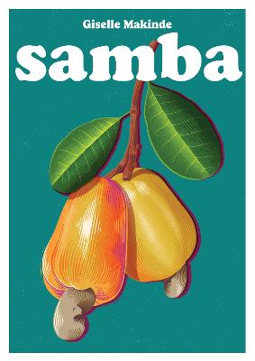 Samba : A Celebration of Brazilian Cuisi