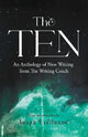 The Ten: An Anthology of New Writing from The Writing Coach