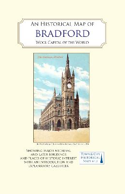 An Historical Map of Bradford: Wool Capital of the World