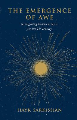 The Emergence of Awe: Reimagining Human Progress for the 21st Century