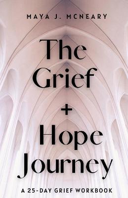 The Grief + Hope Journey: A 25-Day Grief