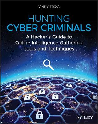 Hunting Cyber Criminals: A Hacker's Guid