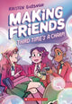 Making Friends: Third Time's the Charm: A Graphic Novel (Making Friends #3)