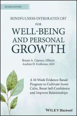 Mindfulness-integrated CBT for Well-being and Personal Growth: A 10-week Evidence-based Program to Cultivate Inner Calm, Boost Self-confidence and Improve Relationships