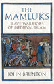 The Mamluks: Slave Warriors of Medieval Islam