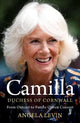 Camilla, Duchess of Cornwall: From Outcast to Future Queen Consort