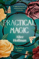 Practical Magic: The Beloved Novel of Love, Friendship, Sisterhood and Magic: Volume 3