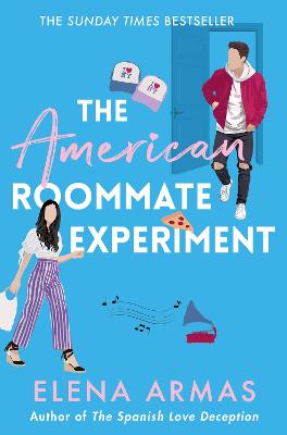 The American Roommate Experiment: From the bestselling author of The Spanish Love Deception