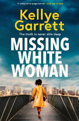Missing White Woman: The razor-sharp new thriller from the award-winning author of LIKE A SISTER