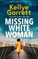 Missing White Woman: The razor-sharp new thriller from the award-winning author of LIKE A SISTER