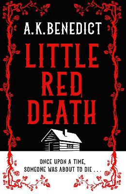 Little Red Death: A mind-bending murder mystery like nothing you've read before - enter the woods, if you dare...