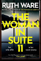 The Woman in Suite 11: The gripping follow-up to multi-million bestselling author Ruth Ware's The Woman in Cabin 10 - now a Netflix film, starring Keira Knightley.