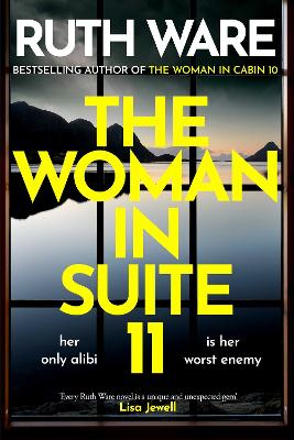 The Woman in Suite 11: The gripping follow-up to multi-million bestselling author Ruth Ware's The Woman in Cabin 10 - now a Netflix film, starring Keira Knightley.