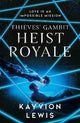 Heist Royale: The enemies to lovers sequel to Waterstones prize-winning Thieves' Gambit: Volume 2