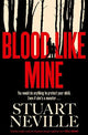 Blood Like Mine: The book everyone is devouring. 'Neville might well be Stephen King's rightful heir' (Will Dean)