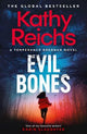 Evil Bones: A chilling forensic crime thriller that will get under your skin and stay there, from #1 New York Times bestselling author Kathy Reichs