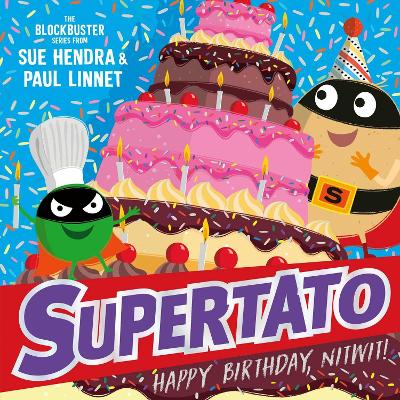 Supertato: Happy Birthday, Nitwit: A brand-new adventure in the blockbuster series!: Volume 13