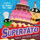 Supertato: Happy Birthday, Nitwit: A brand-new adventure in the blockbuster series!: Volume 13