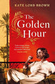 The Golden Hour: 'An exquisite story of love and the enduring power of friendship' Ruth Hogan