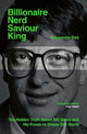 Billionaire, Nerd, Saviour, King: The Hidden Truth About Bill Gates and His Power to Shape Our World