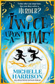Twice Upon a Time: The perfect time-travel mystery