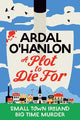 A Plot to Die For : Small town Ireland.
