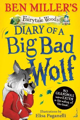 Diary of a Big Bad Wolf: Your favourite fairytales from a BIG BAD point of view!: Volume 1