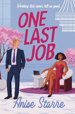 One Last Job: A swoony and steamy workplace romance