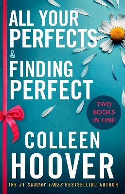 All Your Perfects / Finding Perfect Bind-up: A special bind-up edition featuring the fourth and fifth instalments in the addictive and heartwarming Hopeless series