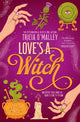Love's a Witch: Charmed meets The Pumpkin Spice Cafe - an unmissable cosy witchy romance from the bestselling author of Wild Scottish Knight: Volume 1