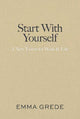 Start With Yourself : A New Vision for W