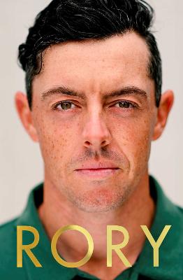 Rory : The Heartache and Triumph of Golf