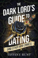 The Dark Lord's Guide to Dating (and Oth