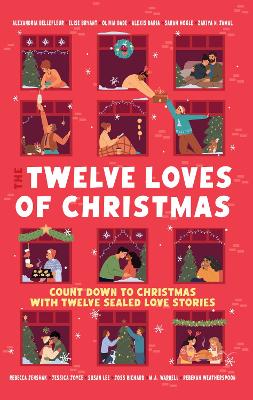 The Twelve Loves of Christmas: an advent calendar of festive romance stories for Christmas