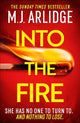 Into the Fire: The totally gripping thriller you don't want to miss in 2026, from million-copy bestseller M. J. Arlidge