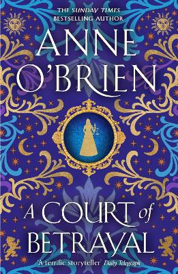 A Court of Betrayal: The gripping historical novel from the Sunday Times bestselling author!