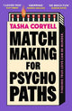 Matchmaking for Psychopaths: The most compelling, hilarious, and twisty book of the year, 'SO MUCH FUN' Marian Keyes