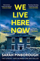 We Live Here Now: The sensational new th
