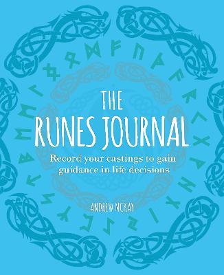 The Runes Journal: Record your Castings to Gain Guidance in Life Decisions