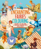 Enchanting Fairies Colouring Kit: Includes a 64-Page Book, 6 Frameable Colouring Prints and 10 Pencils