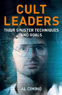 Cult Leaders: Their Sinister Techniques