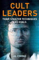 Cult Leaders: Their Sinister Techniques