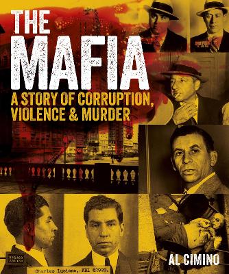 The Mafia: A Story of Corruption, Violence and Murder