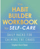 The Habit Builder Workbook for Self-Care: Daily hacks for calming the chaos