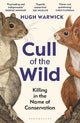Cull of the Wild: Killing in the Name of Conservation - WINNER OF THE ZSL CLARIVATE AWARD FOR COMMUNICATING ZOOLOGY