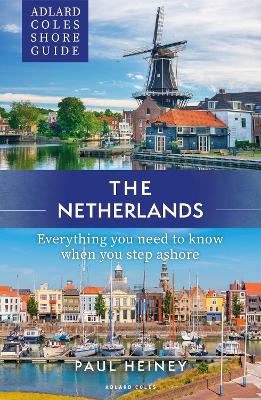 Adlard Coles Shore Guide: The Netherlands: Everything you need to know when you step ashore